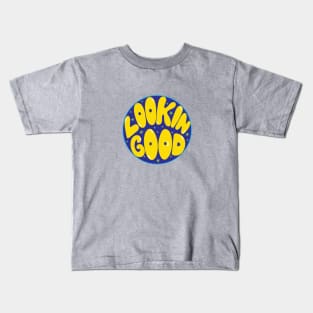 Looking Good!! Kids T-Shirt